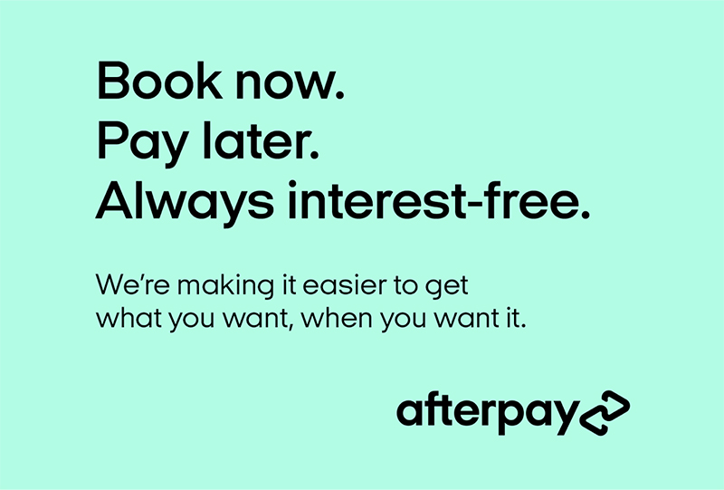 Book Now, Pay Later with Afterpay.